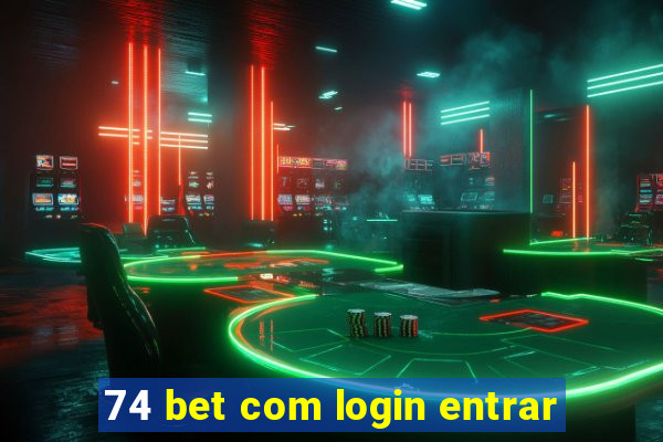 74 bet com login entrar